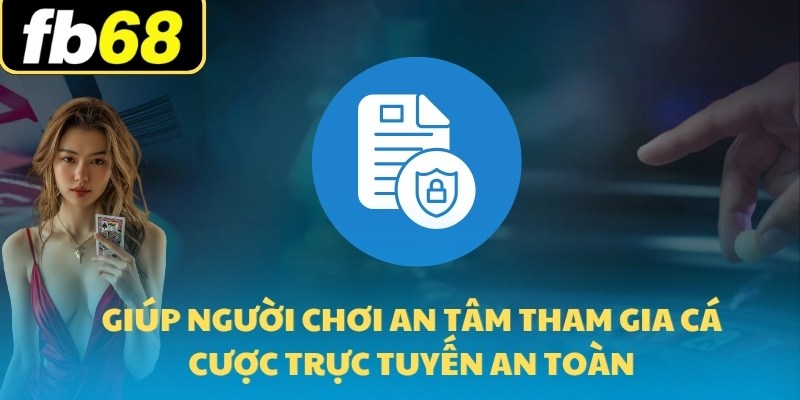Chính Sách Bảo Mật 3 Giúp người chơi an tâm tham gia cá cược trực tuyến an toàn