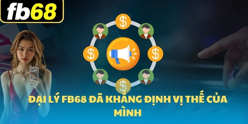 Đại lý FB68 - Điểm Đến Tin Cậy Người Yêu Trực Tuyến 2025 1 Đại lý FB68 đã khẳng định vị thế của mình