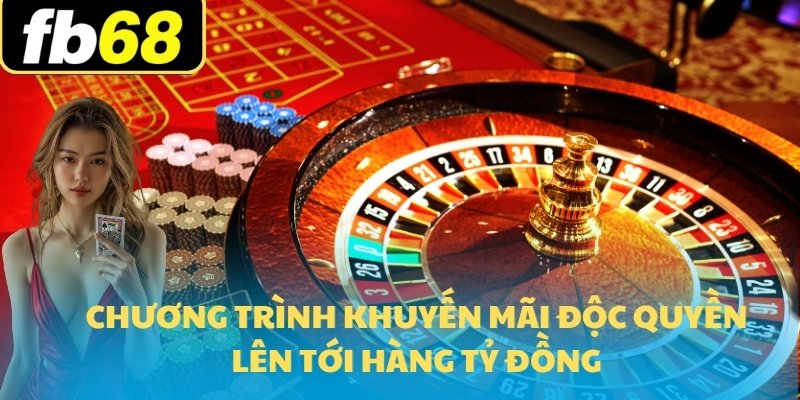 Chương trình khuyến mãi độc quyền lên tới hàng tỷ đồng