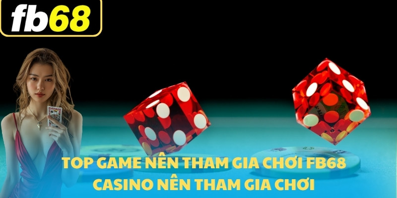 FB68 Casino 3 Ưu đãi thú vị được nhiều người lựa chọn tham gia