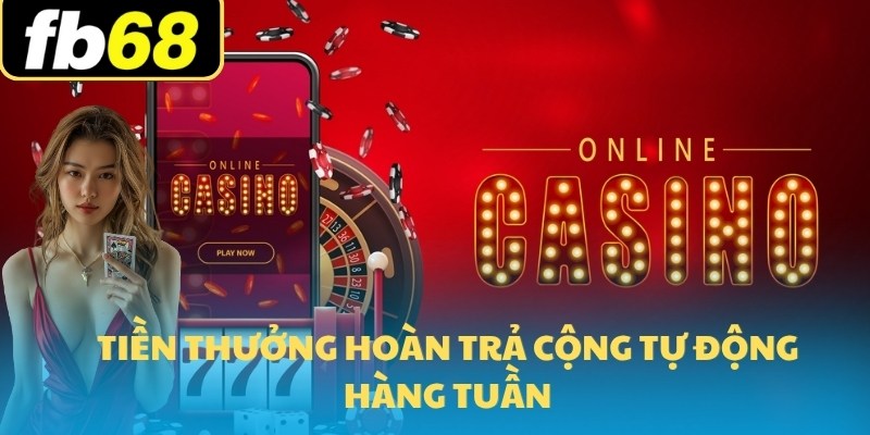 Khuyến Mãi FB68 2 Tiền thưởng hoàn trả cộng tự động hàng tuần