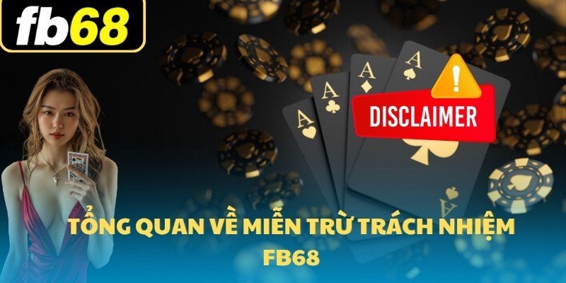 Miễn Trừ Trách Nhiệm 1 Tổng quan về miễn trừ trách nhiệm FB68