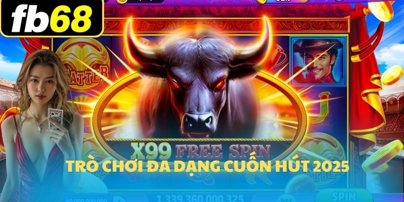 Nổ Hũ FB68 2 Trò chơi đa dạng cuốn hút 2025