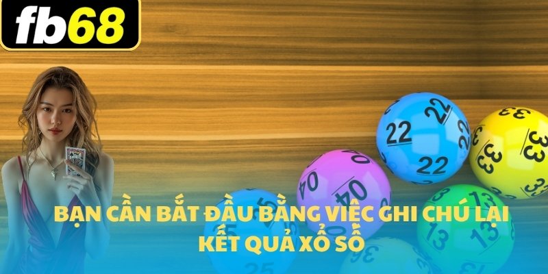 Bí Quyết Nuôi Lô Khung 3 Ngày – Chơi Lô Hiệu Quả Năm 2025 5 Bạn cần bắt đầu bằng việc ghi chú lại kết quả xổ số