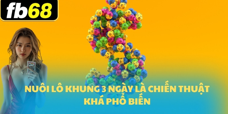 Bí Quyết Nuôi Lô Khung 3 Ngày – Chơi Lô Hiệu Quả Năm 2025 7 Nuôi lô khung 3 ngày là chiến thuật khá phổ biến